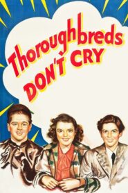 Thoroughbreds Don’t Cry 1937
